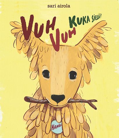 Vuh! Vuh! Kuka siellä?