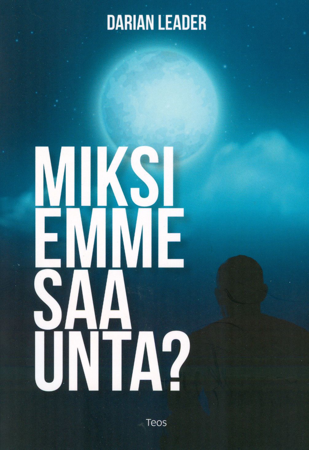 Miksi emme saa unta?