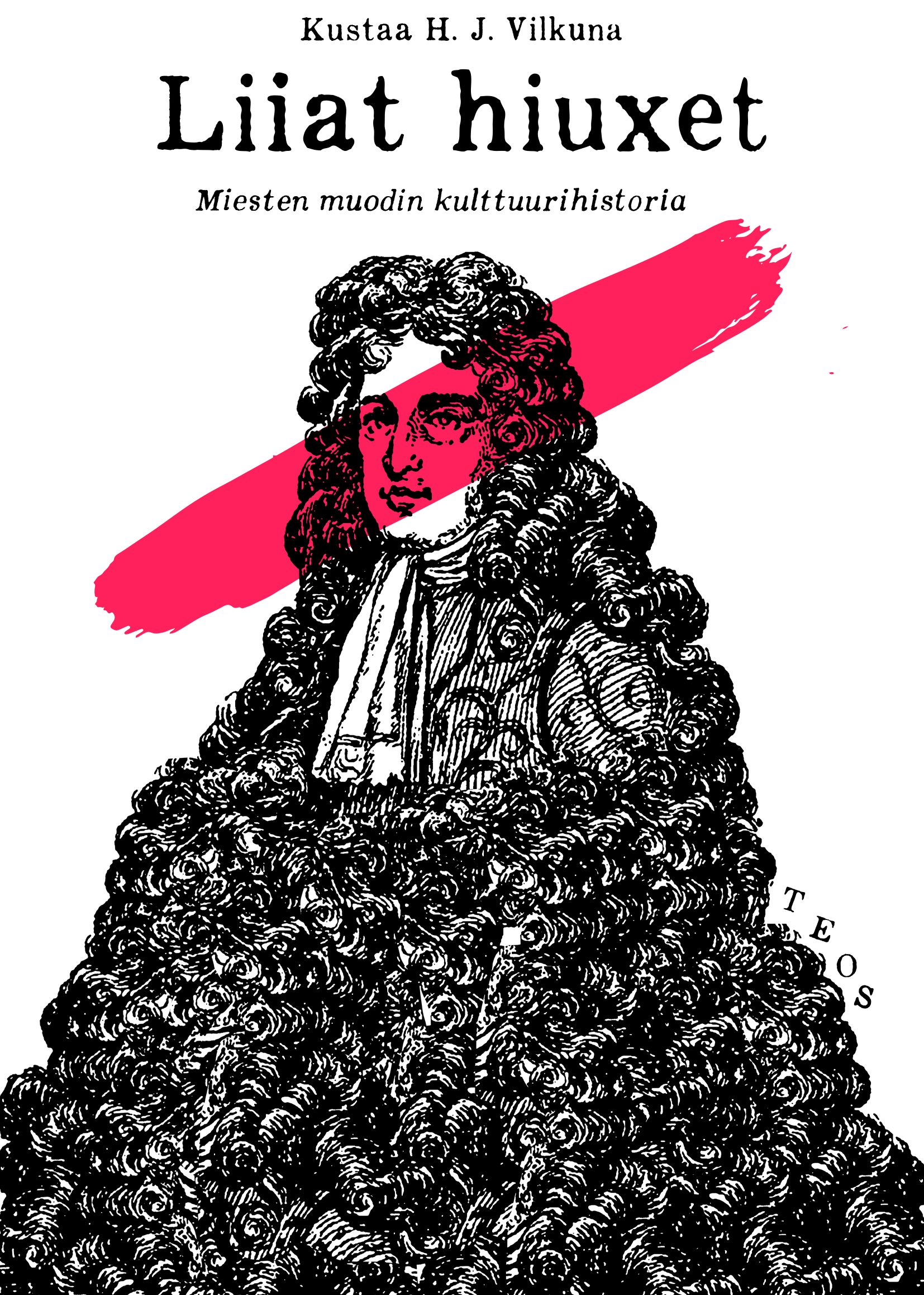 Liiat hiuxet : miesten muodin kulttuurihistoria