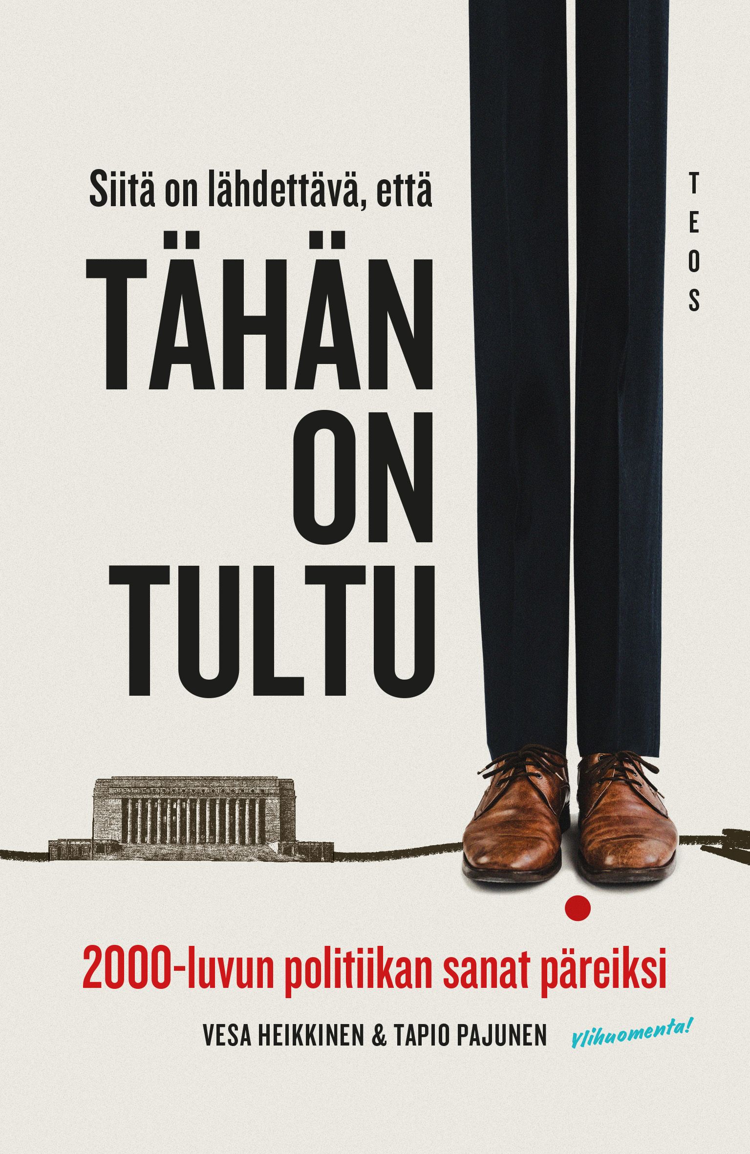 Siirry tuotesivulle Siitä on lähdettävä, että tähän on tultu