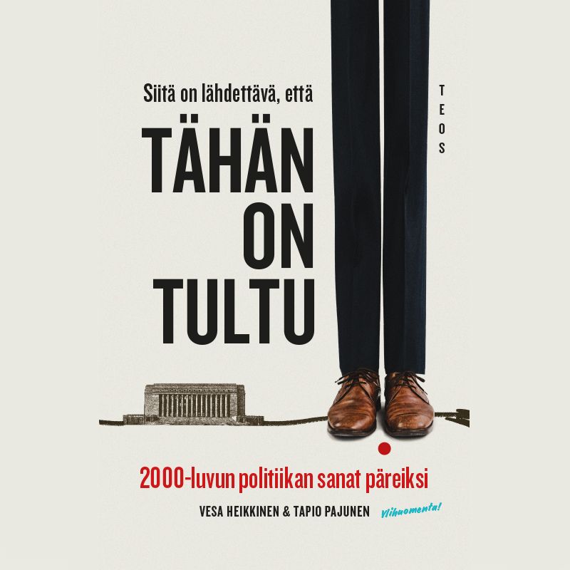 Siitä on lähdettävä, että tähän on tultu