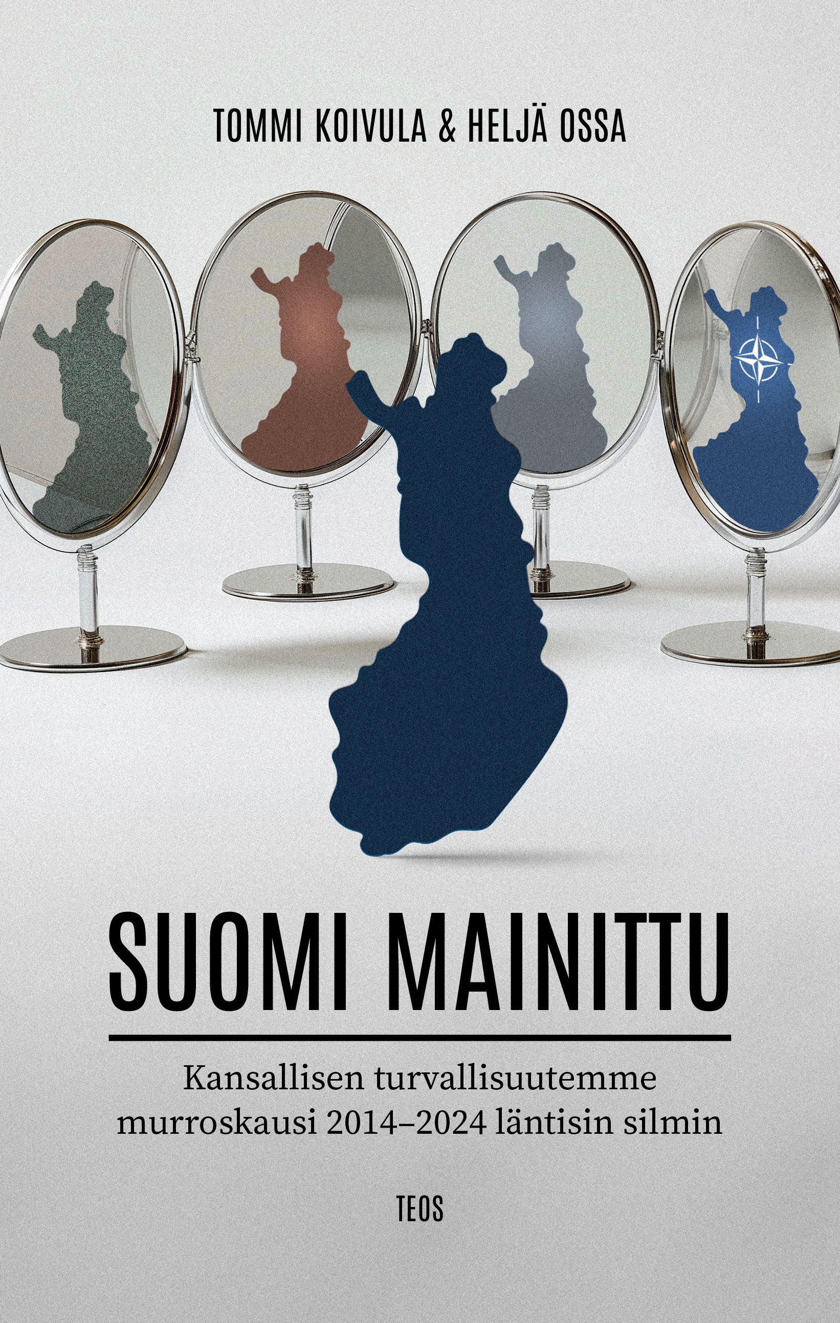 Siirry tuotesivulle Suomi mainittu: Kansallisen turvallisuutemme murroskausi 2014-2024 läntisin silmin