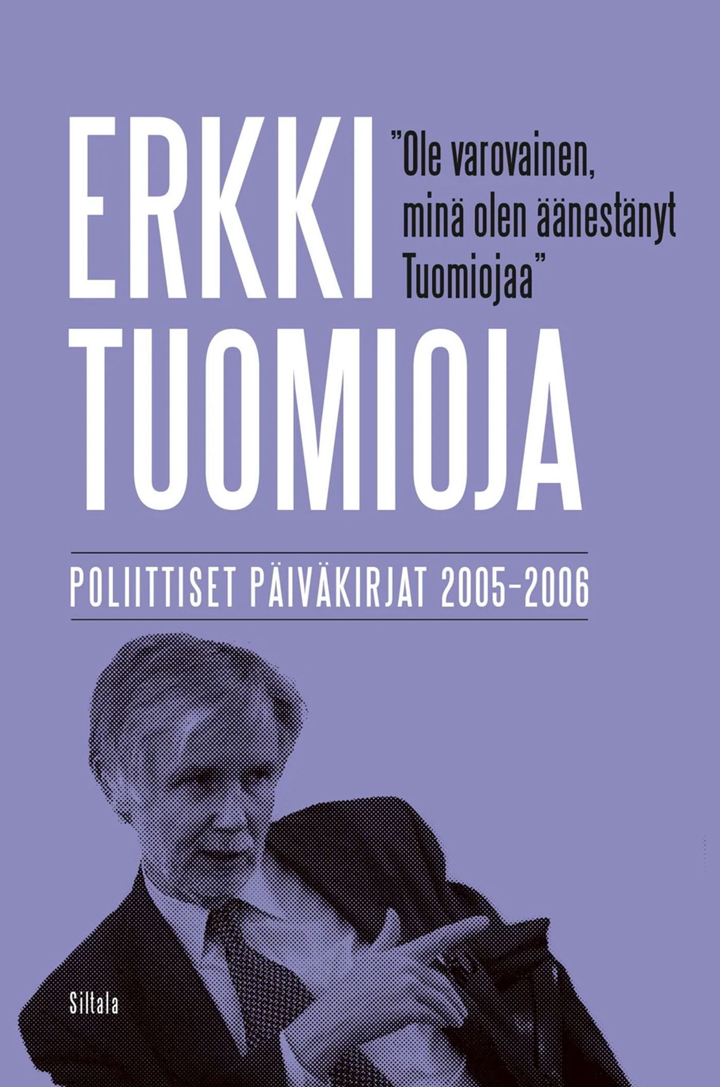 Ole varovainen, minä olen äänestänyt Tuomiojaa