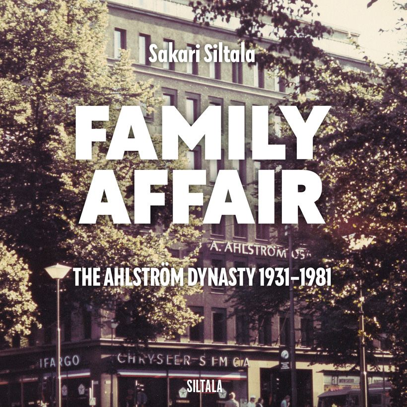 Family Affair: The Ahlström Dynasty 1931-1981