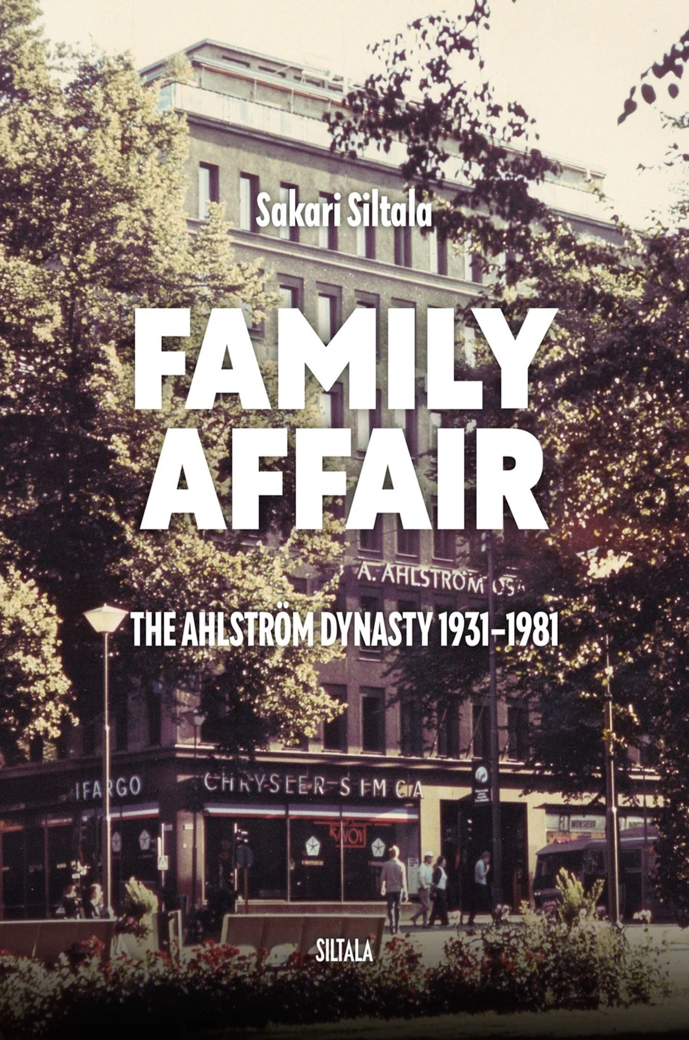 Family Affair: The Ahlström Dynasty 1931-1981
